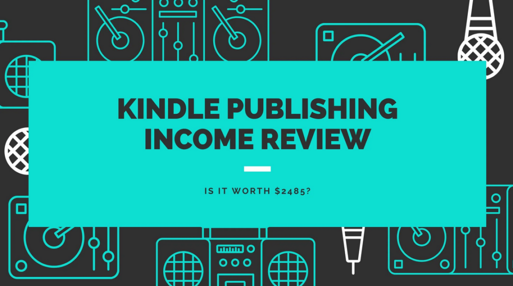 KINDLE PUBLISHING INCOME REVIEW